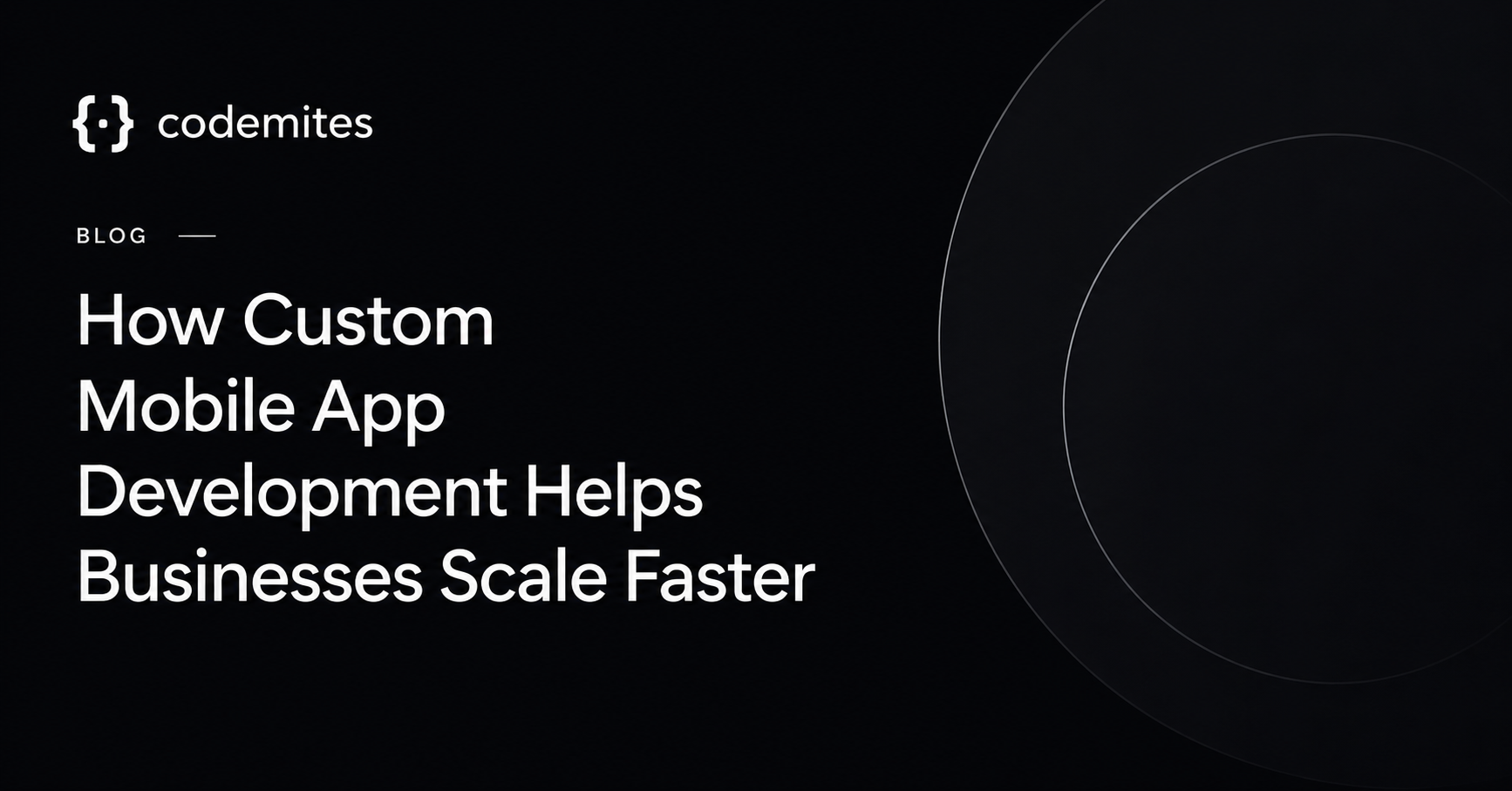 How Custom Mobile App Development Helps Businesses Scale Faster? 1 Best Custom Mobile App Development Company
